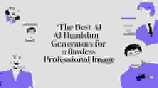 The Best AI Headshot Generators for Professional Teams and Enterprises